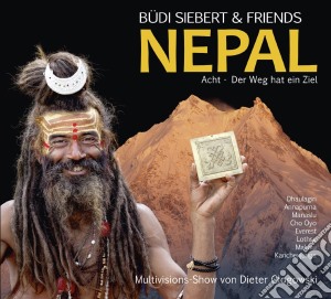Budi Siebert & Friends - Nepal Acht Der Weg Hat Ein Ziel cd musicale di Budi Siebert & Friends