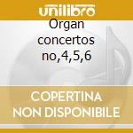 Organ concertos no,4,5,6 cd musicale di Handel/bach