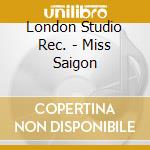 London Studio Rec. - Miss Saigon cd