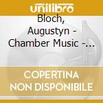 Bloch, Augustyn - Chamber Music - Oratorium, Duet Fur Geige Und Cello, Gei cd