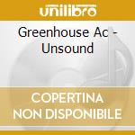 Greenhouse Ac - Unsound cd