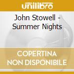 John Stowell - Summer Nights cd musicale di John Stowell