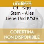 Cd - Siggi Stern - Alles Liebe Und K†ste cd