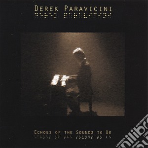 Derek Paravicini - Echoes Of The Sounds To Be cd musicale di Derek Paravicini