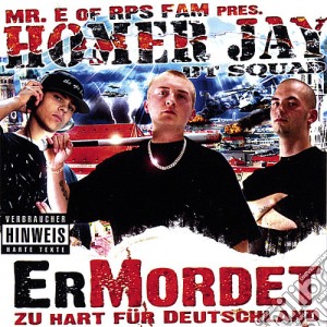 Mr. E Of Rps Fam & Homer Jay - Ermordet cd musicale di Mr. E Of Rps Fam & Homer Jay
