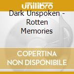 Dark Unspoken - Rotten Memories cd
