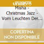 Misha - Christmas Jazz - Vom Leuchten Der Sterne cd