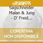 Sagschneider Malan & Jung - D' Freid An Der Musi cd