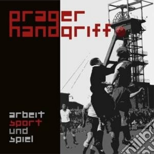 Prager Handgriff - Arbeit, Sport & Spiel cd musicale di Handgriff Prager