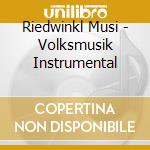 Riedwinkl Musi - Volksmusik Instrumental cd