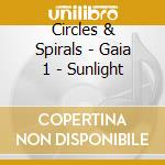 Circles & Spirals - Gaia 1 - Sunlight