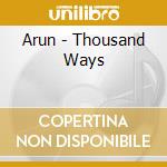 Arun - Thousand Ways cd