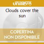 Clouds cover the sun cd
