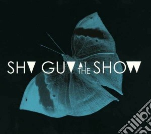 Shy Guy At The Show - Shy Guy At The Show cd musicale di Shy guy at the show