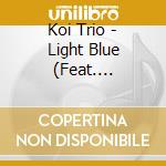 Koi Trio - Light Blue (Feat. Sebastian Gille & Rainer Bohm) cd