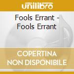 Fools Errant - Fools Errant cd