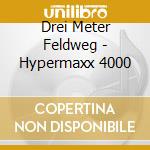 Drei Meter Feldweg - Hypermaxx 4000 cd