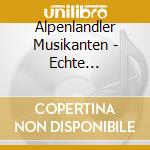 Alpenlandler Musikanten - Echte Volksmusik 2018 cd musicale di Alpenlandler Musikanten