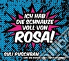 Suli Puschban & Die Kapelle Der Guten Hoffnung - Ich Hab Die Schnauze Voll Von Rosa! cd musicale di Suli Puschban & Die Kapelle Der Guten Hoffnung