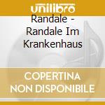 Randale - Randale Im Krankenhaus cd