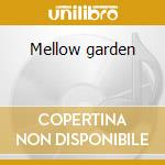 Mellow garden cd