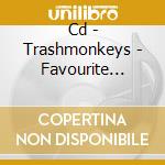 Cd - Trashmonkeys - Favourite Enemy cd