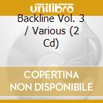 Backline Vol. 3 / Various (2 Cd) cd musicale di Various