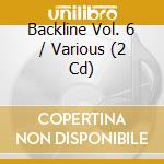 Backline Vol. 6 / Various (2 Cd) cd