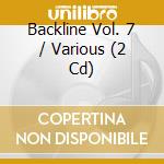 Backline Vol. 7 / Various (2 Cd) cd