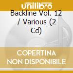 Backline Vol. 12 / Various (2 Cd) cd musicale di Various