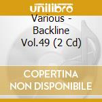 Various - Backline Vol.49 (2 Cd) cd