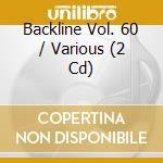 Backline Vol. 60 / Various (2 Cd) cd musicale di Various