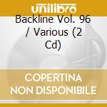 Backline Vol. 96 / Various (2 Cd) cd musicale di Various