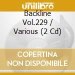 Backline Vol.229 / Various (2 Cd) cd musicale di Various