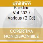 Backline Vol.302 / Various (2 Cd) cd