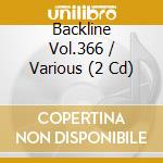 Backline Vol.366 / Various (2 Cd) cd musicale di Various