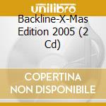 Backline-X-Mas Edition 2005 (2 Cd) cd