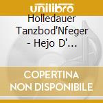 Holledauer Tanzbod'Nfeger - Hejo D' Musikanten San Do cd