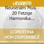 Neuneralm Musi - 20 Fetzige Harmonika St?Cke 3 cd