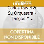 Carlos Ravel & Su Orquestra - Tangos Y Pasodobles cd