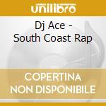 Dj Ace - South Coast Rap cd