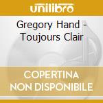 Gregory Hand - Toujours Clair cd