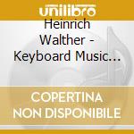 Heinrich Walther - Keyboard Music From cd