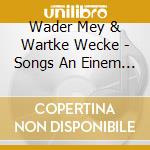 Wader Mey & Wartke Wecke - Songs An Einem Sommeraben (2 Cd) cd musicale di Wader Mey & Wartke Wecke
