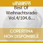 Best Of Weihnachtsradio Vol.4/104.6 Rtl / Various cd