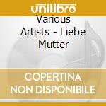 Various Artists - Liebe Mutter cd