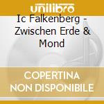 Ic Falkenberg - Zwischen Erde & Mond cd