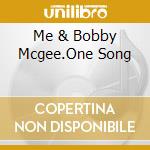 Me & Bobby Mcgee.One Song cd musicale