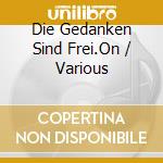 Die Gedanken Sind Frei.On / Various cd