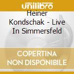 Heiner Kondschak - Live In Simmersfeld cd